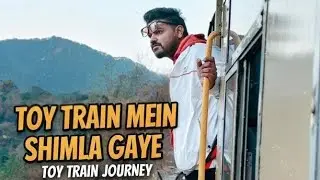Toy Train Mein Shimla Gaye 🚂 | World Heritage Toy Train Journey | Hills Travel Vlog
