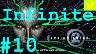 System Shock 2 - Infinite Mod - Part 10 - Obscurity.