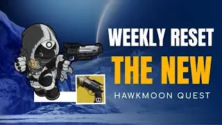Destiny 2 WEEKLY RESET NEW hawkmoon quest