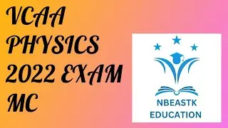 2022 VCE Physics Exam Multiple Choice Suggested Solutions