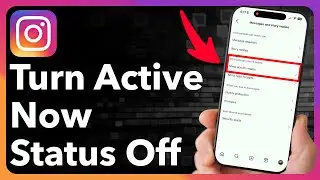 Как отключить статус активности &laquo;Активен сейчас&raquo; в Instagram