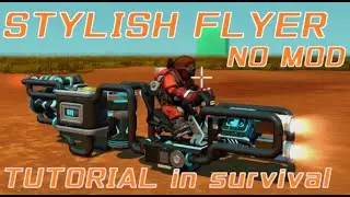 stylish flyer 'HACHIDORI' tutorial in survival no mod : scrap mechanic