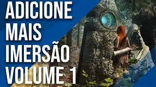 Mods que adicionam mais imersão volume 1