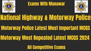 Motorway Police Most Latest MCQS 2024 For Test Preparation|| NHMP Motorway Police Past Papers||