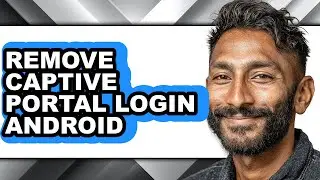 How to Remove Captive Portal Login Android (full Guide)
