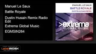 Manuel Le Saux - Battle Royale (Dustin Husain Remix Radio Edit)