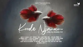 KOODE NJANUM | N19 BATCH | ABDULLA KM | NEO FILM SCHOOL