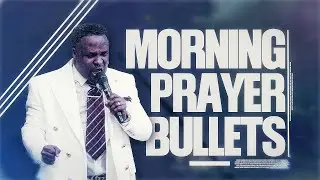 Morning Prayer Bullets