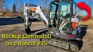 Backup Camera Install on a Bobcat E35i R2 excavator