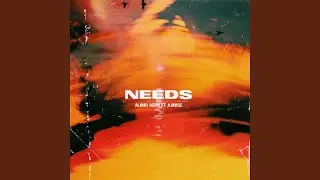Needs (feat. A Mose)