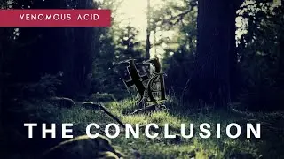 Venomous Acid - The Conclusion (Official Video)