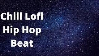 Chill Lofi Hip Hop Beat 2021- Chill Lofi Hip Hop Type Beat