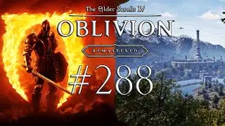 Let's Play THE ELDER SCROLLS IV: OBLIVION REMASTERED 📜 288: Die Flüchtigen [Meister]