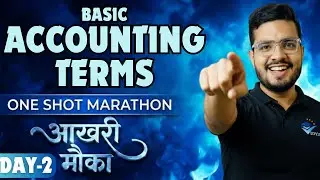 BASIC ACCOUNTING TERMS ONE SHOT | CH-2 CLASS 11 ACCOUNTS ONE SHOT SERIES | DAY-2 AKHRI MAUKA