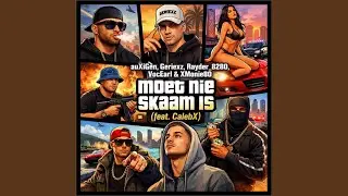 Moet Nie Skaam Is (feat. CalebX)