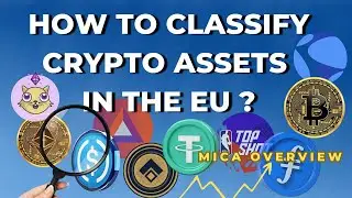 How to Classify Crypto Assets in the EU: A MiCA Overview