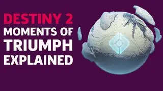 Destiny 2 - Moments Of Triumph Explained