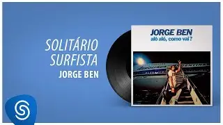 Jorge Ben Jor - Solit&aacute;rio Surfista (&Aacute;lbum 