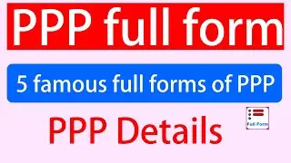 PPP full form in Hindi | PPP full form | 5 famous full forms of PPP | PPP details- full form