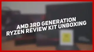 3rd Gen Ryzen Review Kit Unboxing
