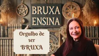 O que &eacute; ser BRUXA? | Bruxa Ensina com Bruxa Evani