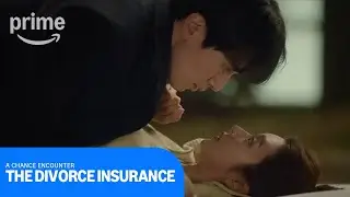 The Divorce Insurance: A Chance Encounter | Prime Video