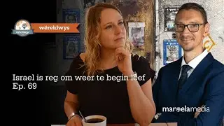Wêreldwys | Israel is reg om weer te begin leef | Ep. 69