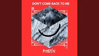 Don't Come Back To Me