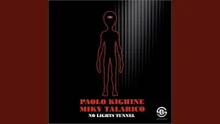 No Lights Tunnel (Paolo Kighine Miky Talarico Mix)