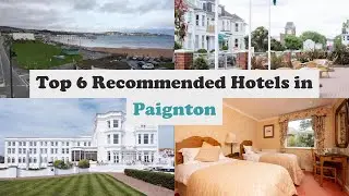 Top 6 Recommended Hotels In Paignton | Best Hotels In Paignton
