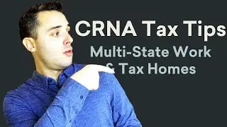CRNA Tax Tips: Mastering Multi-State Work and Tax Homes
