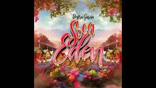 Destra Garcia - Soca Eden (2024 Soca)