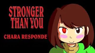 Stronger than You - Chara Responde