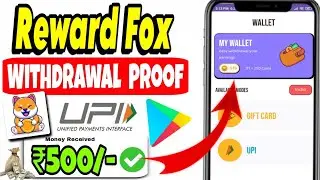 Reward Fox App Withdrawal Proof 🔥💸 Reward Fox App Real Or Fake 💥🤑 No Investment Earning App