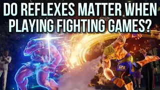 Fighting Games Explained - Do You Need Fast Reflexes To Be Good at Fighting Games?
