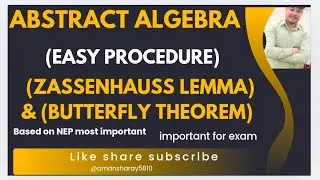 Lec- 01) Zassenhauss Lemaa |Butterfly theorem|in abstract algebra|for msc mathematics in NEP