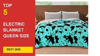 Best Electric Blanket Queen Size Dual Control in 2026 - Expert Reviews in 2026