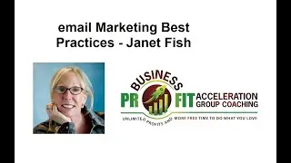 email Marketing Best Practices with master business coach Janet Fish