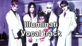 Illuminati (Vocals) - Malice Mizer
