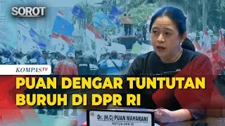 [FULL] Demo! Puan Maharani Dengar Tuntutan Buruh di DPR RI, Supremasi Sipil hingga Tolak Upah Murah