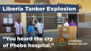 When a tanker exploded in Liberia, Lutherans rushed to help