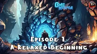 A Relaxed Beginning || Ep.1 of 'Core Keeper'
