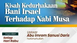 Kajian Rutin | Kisah Kedurhakaan Bani Isroil Kepada Nabai Musa