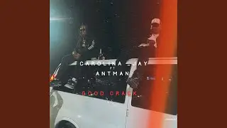 Good Crack (feat. Antman)