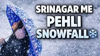 Srinagar Me Pehli Barf ❄️ | Kashmir Ki Sardi Ka Pehla Din | Winter Vlog