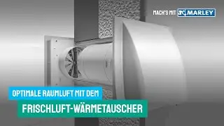 Mach's mit Marley: Der Frischluft-W&auml;rmetauscher MEnV 180