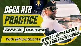NEW DGCA RTR PRACTICAL EXAM TRAINING - Session - 3 - Sample Question Paper with Practice Solution