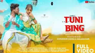 TUNI BING ( 2025 ) !!NEW HO MUNDA SONG !! CHAUDHARY MUNDA & SANJANA !! ST HO DANCE