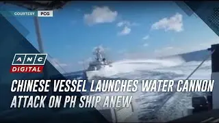 Chinese vessel launches water cannon attack on PH ship anew | ANC