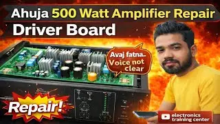 Ahuja 500W Amplifier Me Awaz Fatna Band 😲 | Driver Board Repair